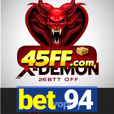 bet 94